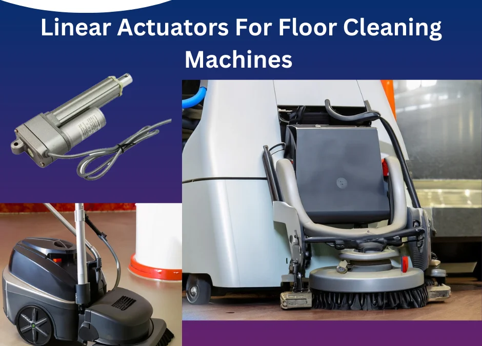 Linear Actuators For Floor Cleaning Machines